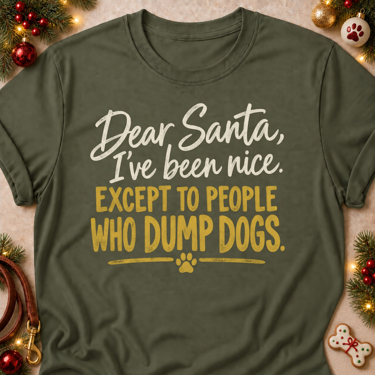 Except To People Who Dump Dogs dog mom T-shirt in Military Green, laid flat. [bb c=military-green r=flat]