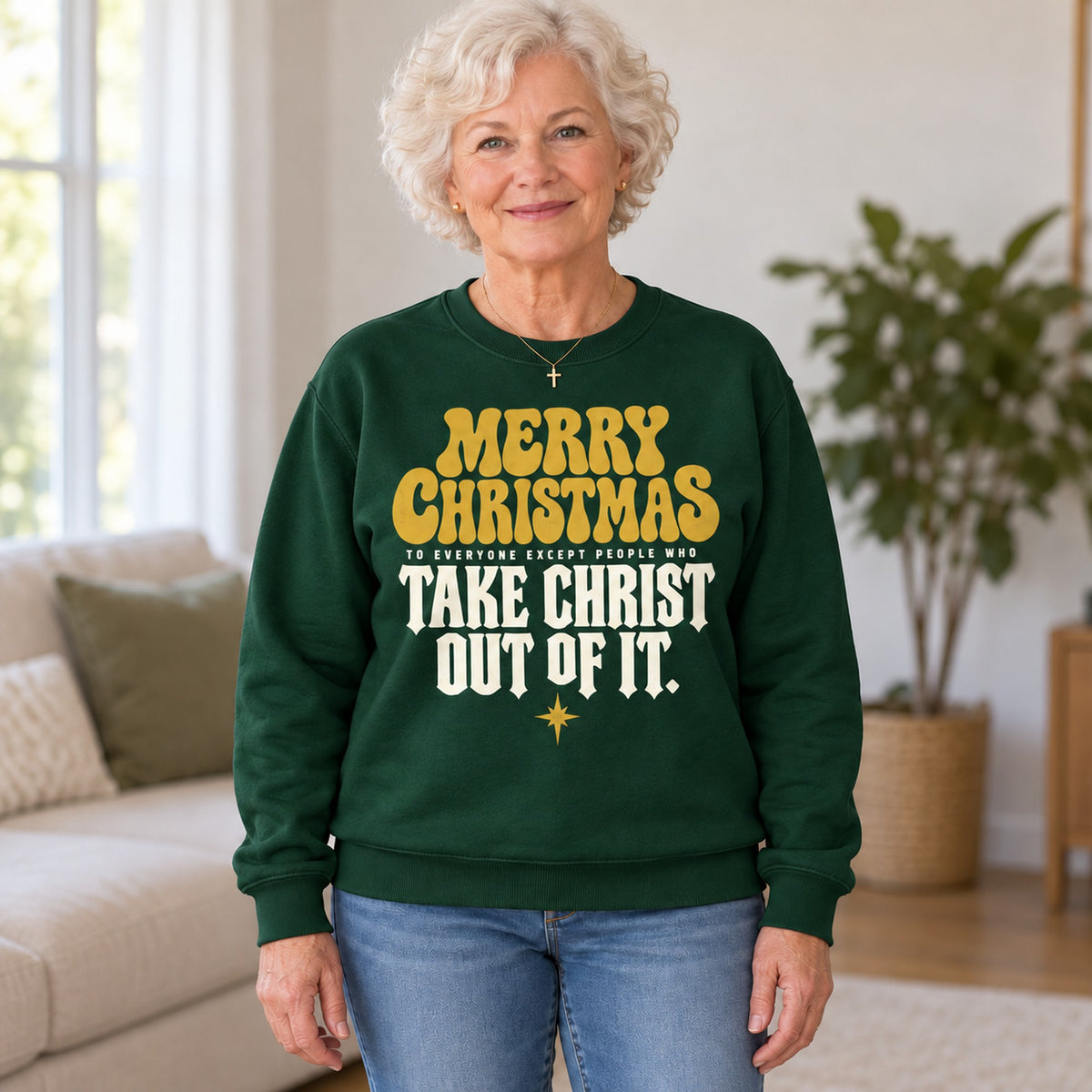 Merry Christmas Take Christ Out Of It sweatshirt in Forest Green, worn by Barbara. Barbara is 5′4″ and wears her usual size L. [bb c=forest-green r=hero]