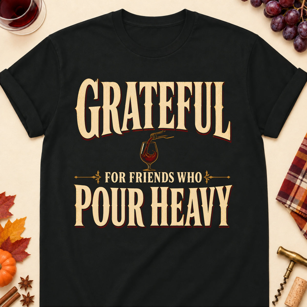 Grateful For Friends Who Pour Heavy Fall Colored Print T-Shirt - Black - Brooke & Belle