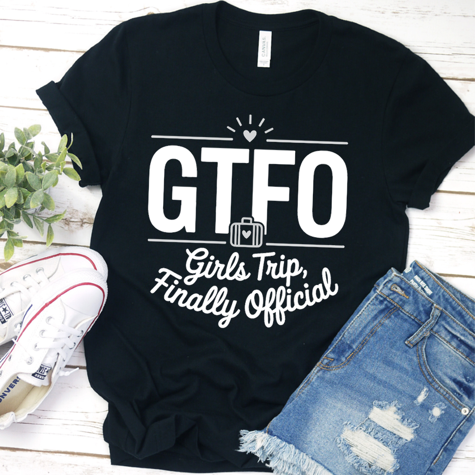 GTFO Girls Trip, Finally Official T-Shirt - Black - Brooke & Belle