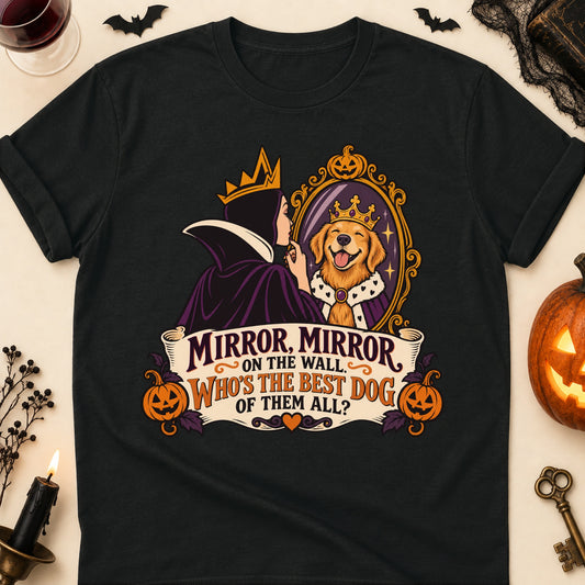 Mirror, Mirror, On The Wall. Who's The Best Dog Of Them All? Halloween Dog Mom T-Shirt in Black