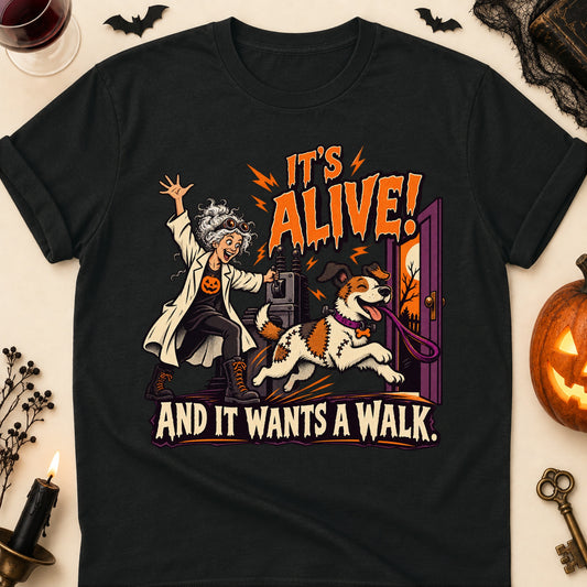 It's Alive! And It Wants A Walk. Halloween Dog Mom T-Shirt in Black
