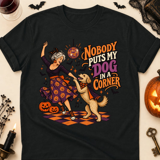 Nobody Puts My Dog In A Corner Halloween Dog Mom T-Shirt in Black