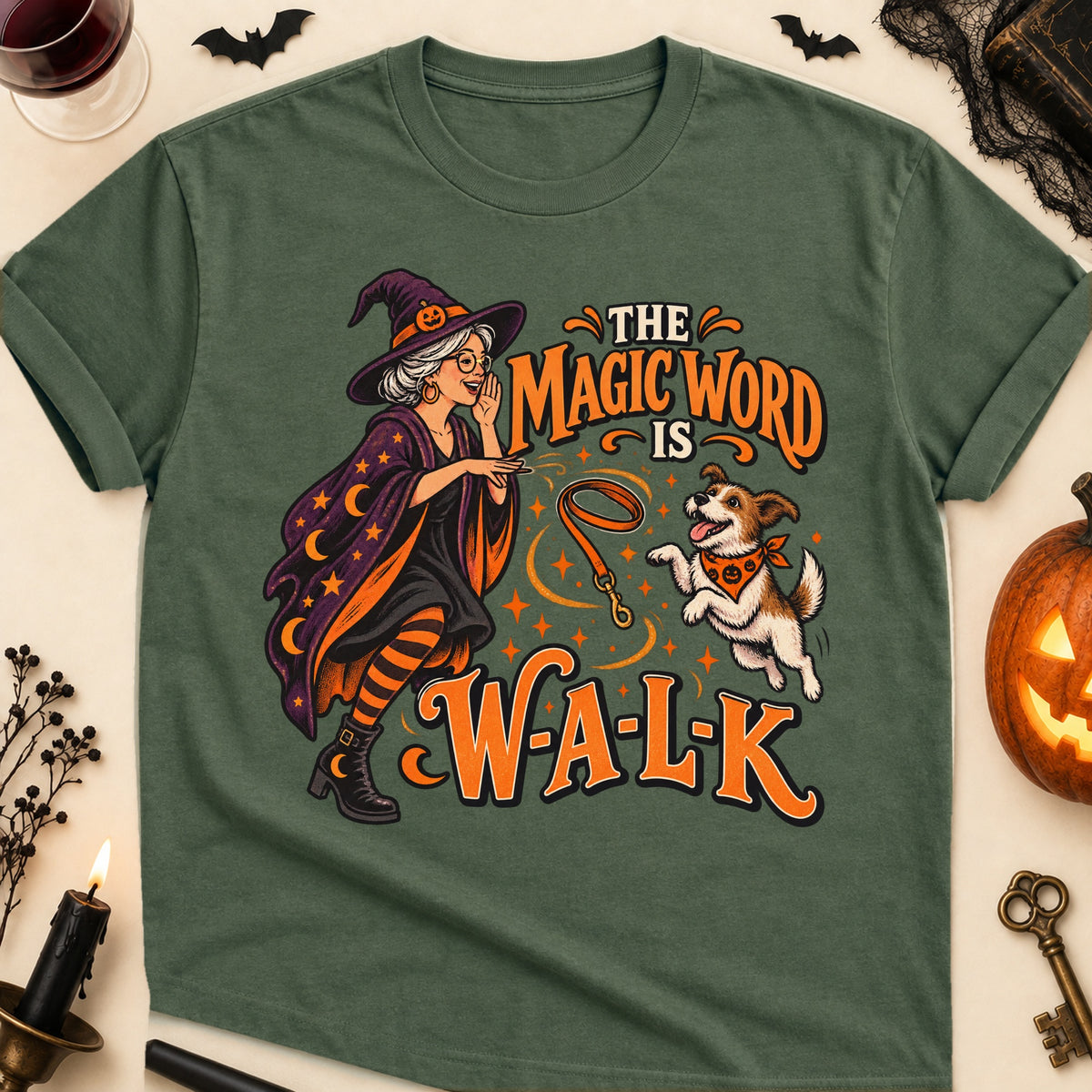 The Magic Word Is W-A-L-K Halloween Dog Mom T-Shirt in Military Green