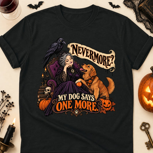 Nevermore? My Dog Says One More. Halloween Dog Mom T-Shirt in Black