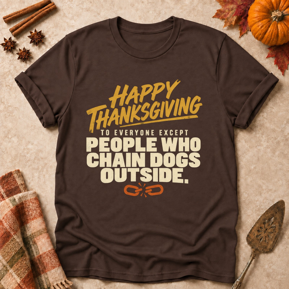 Except People Who Chain Dogs dog mom T-shirt in Dark Chocolate, laid flat. [bb c=dark-chocolate r=flat]