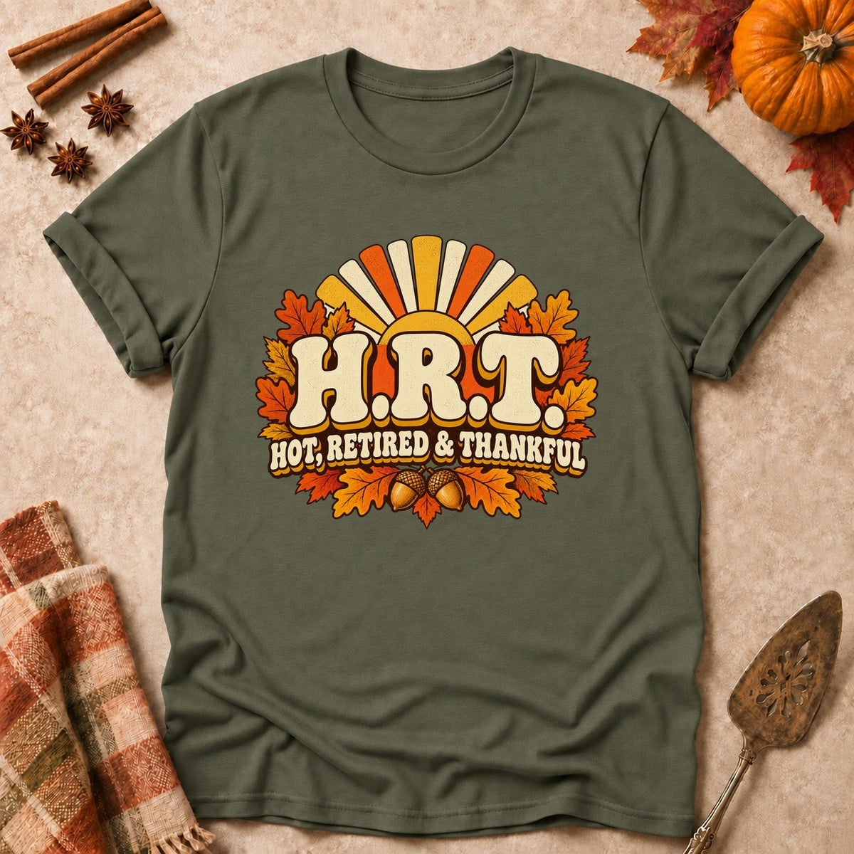 H.R.T. Hot, Retired & Thankful T-shirt in Military Green, laid flat. [bb c=military-green r=flat]