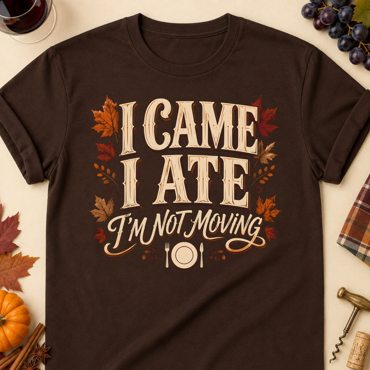 I Came I Ate I'm Not Moving Fall Colored Print T-Shirt - Dark Chocolate - Brooke & Belle