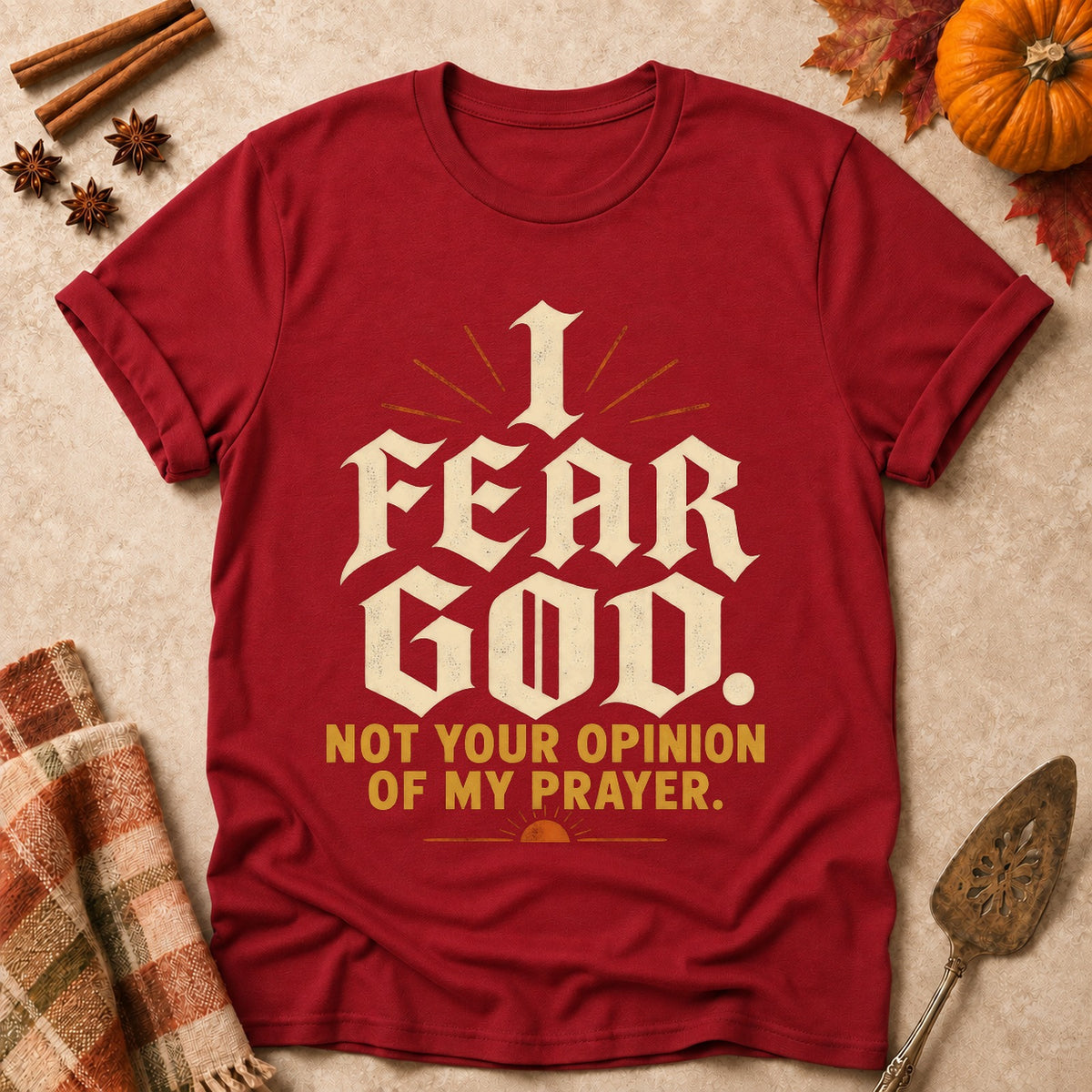 Not Your Opinion Of My Prayer faith T-shirt in Cardinal Red, laid flat. [bb c=cardinal-red r=flat]