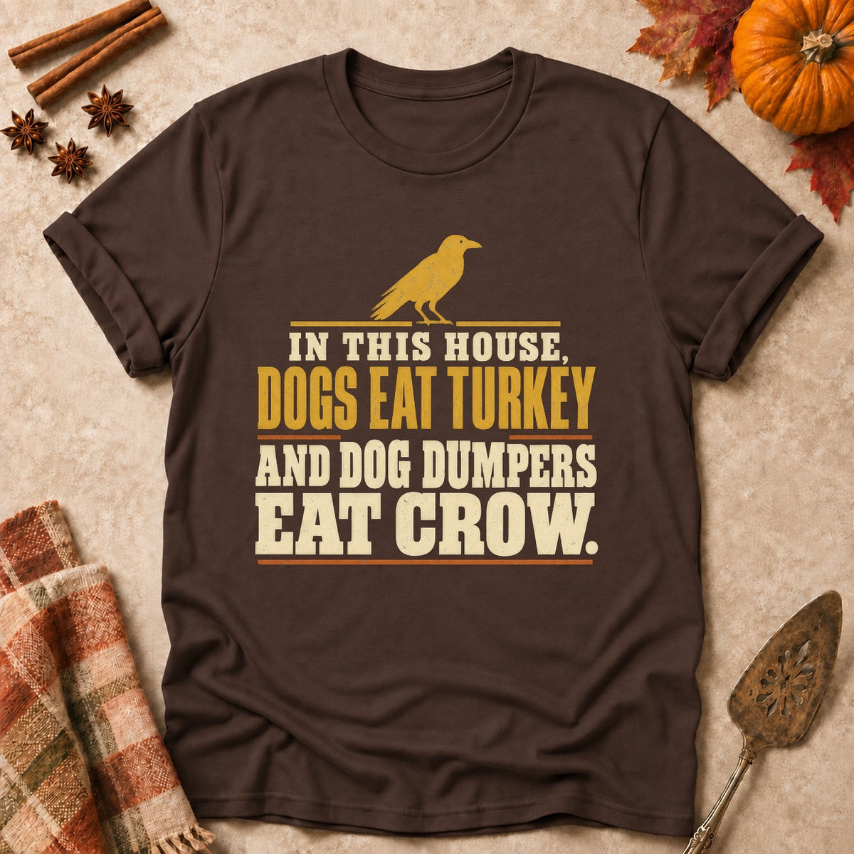 Dog Dumpers Eat Crow dog mom T-shirt in Dark Chocolate, laid flat. [bb c=dark-chocolate r=flat]