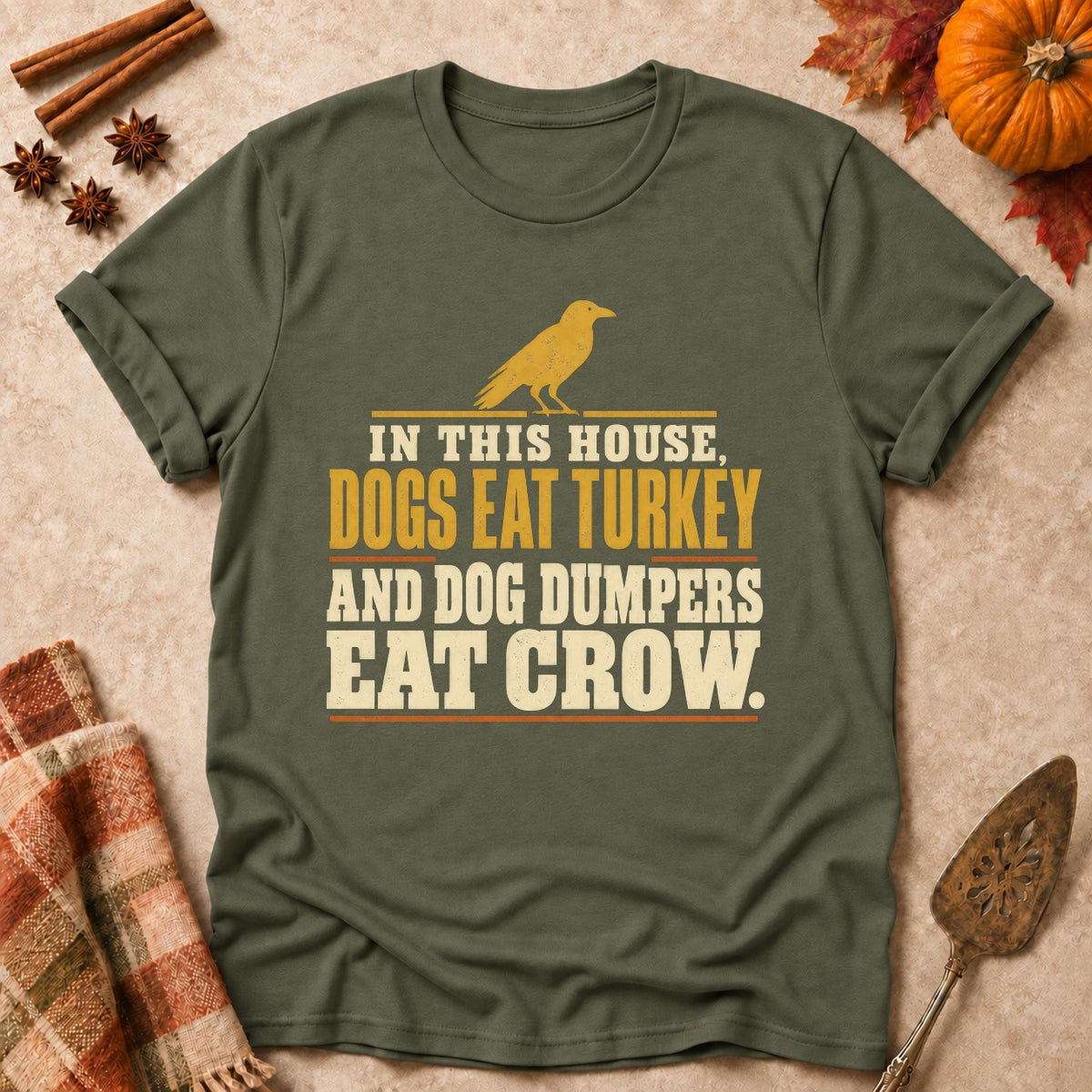 Dog Dumpers Eat Crow dog mom T-shirt in Military Green, laid flat. [bb c=military-green r=flat]