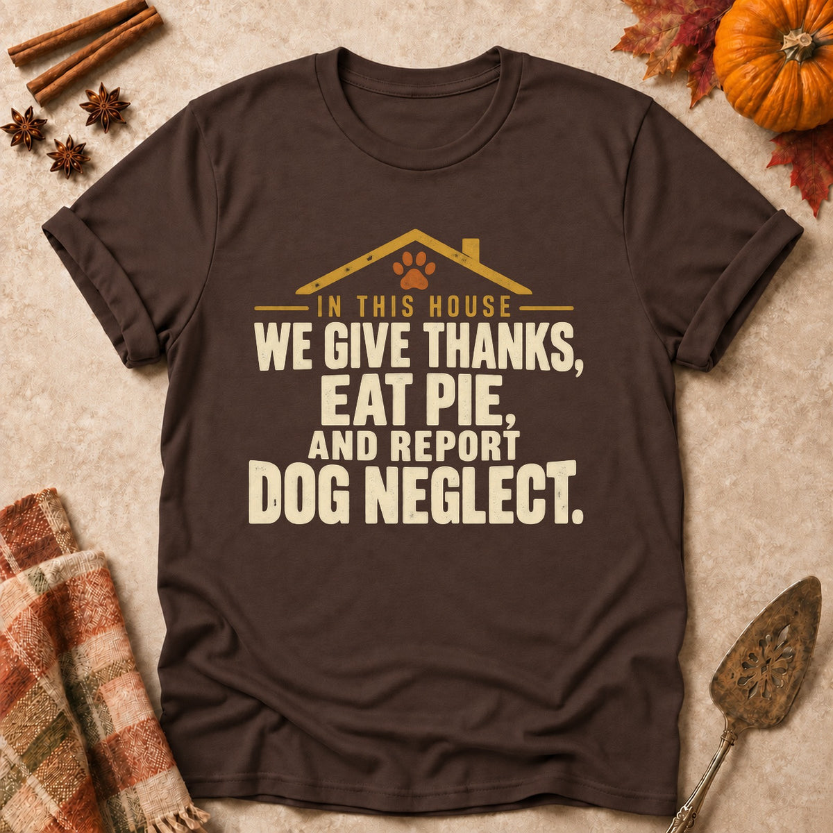 In This House dog mom T-shirt in Dark Chocolate, laid flat. [bb c=dark-chocolate r=flat]