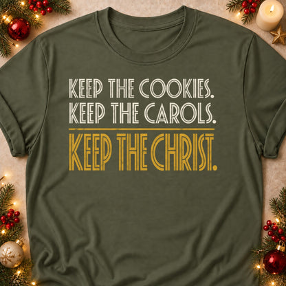 Keep The Cookies. Keep The Christ. faith T-shirt in Military Green, laid flat. [bb c=military-green r=flat]