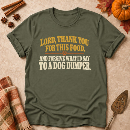 Forgive What I'd Say dog mom T-shirt in Military Green, laid flat. [bb c=military-green r=flat]