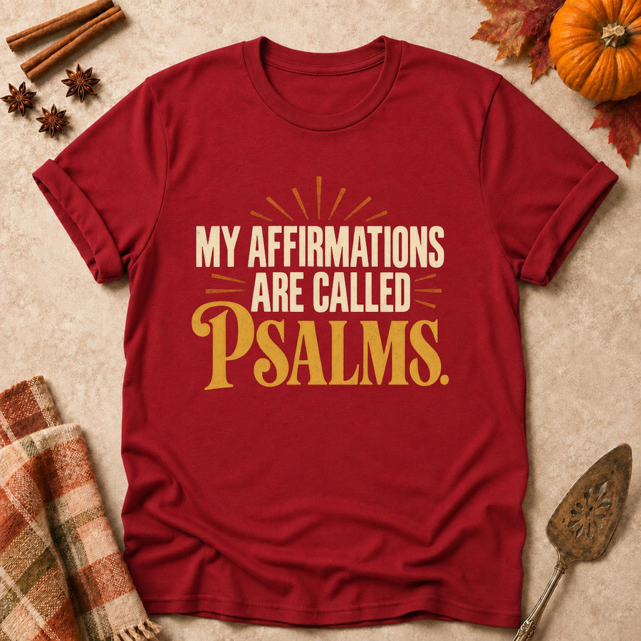 My Affirmations Are Called Psalms. Colored Print T-Shirt