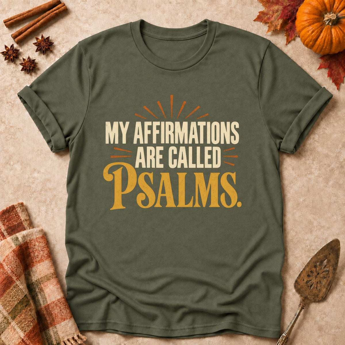 My Affirmations Are Called Psalms faith T-shirt in Military Green, laid flat. [bb c=military-green r=flat]