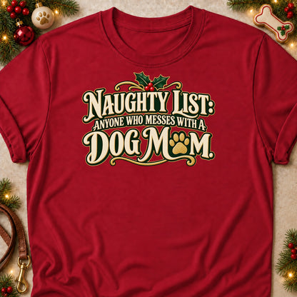 Never Mess With A Dog Mom T-shirt in Cardinal Red, laid flat. [bb c=cardinal-red r=flat]