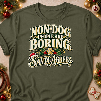 Non-Dog People Are Boring dog mom T-shirt in Military Green, laid flat. [bb c=military-green r=flat]