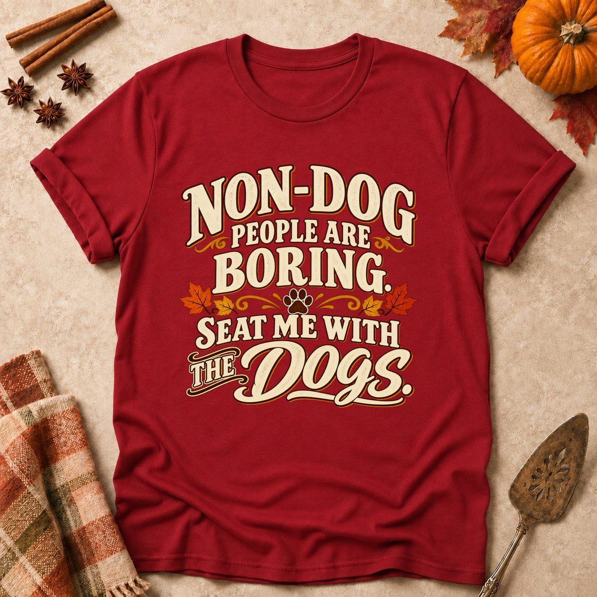 Non-Dog People Are Boring dog mom T-shirt in Cardinal Red, laid flat. [bb c=cardinal-red r=flat]