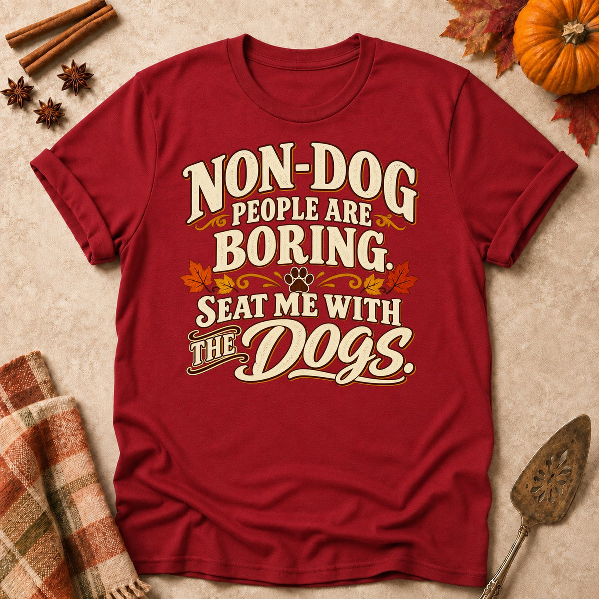 Non-Dog People Are Boring dog mom T-shirt in Cardinal Red, laid flat. [bb c=cardinal-red r=flat]
