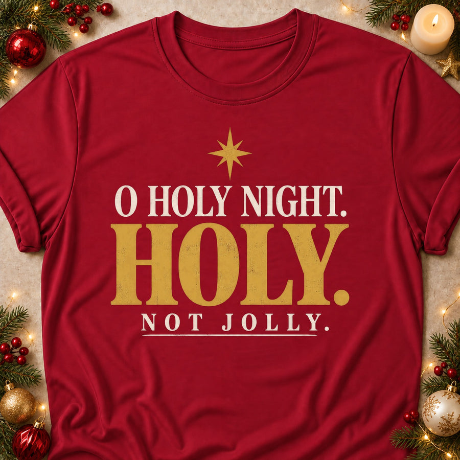 O Holy Night. Holy. Not Jolly. Colored Print T-Shirt