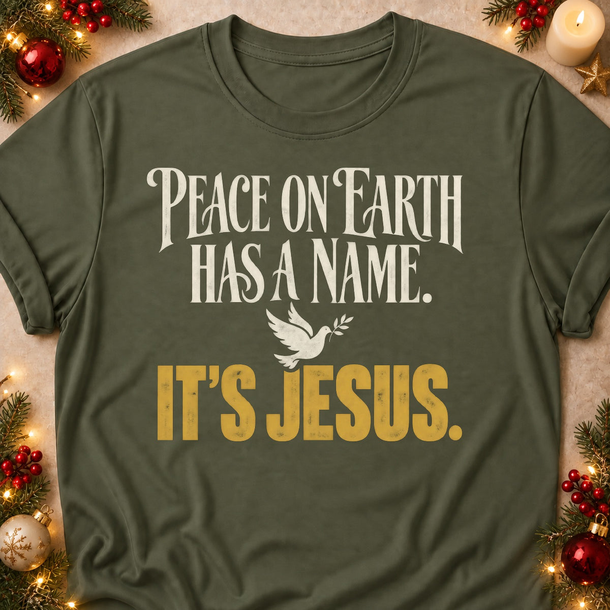 Peace On Earth Has A Name faith T-shirt in Military Green, laid flat. [bb c=military-green r=flat]
