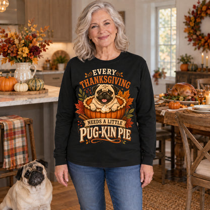Every Thanksgiving Needs A Little Pug-Kin Pie Colored Print Long Sleeves in Black — modeled lifestyle