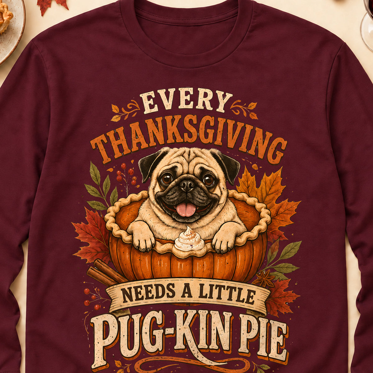 Every Thanksgiving Needs A Little Pug-Kin Pie Colored Print Long Sleeves in Maroon — design detail