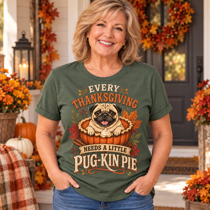 Every Thanksgiving Needs A Little Pug-Kin Pie Colored Print T-Shirt in Military Green — modeled lifestyle