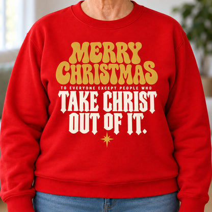 Merry Christmas Take Christ Out Of It sweatshirt in Red, close-up of the print, worn by Barbara. Barbara is 5′4″ and wears her usual size L. [bb c=red r=close]