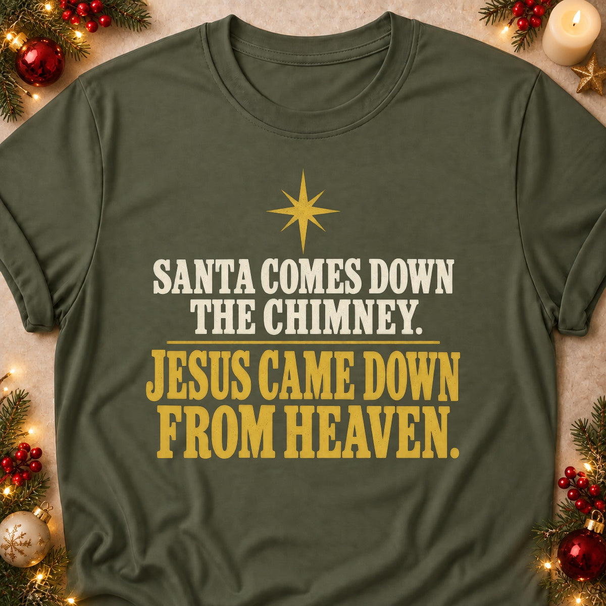 Jesus Came Down From Heaven faith T-shirt in Military Green, laid flat. [bb c=military-green r=flat]