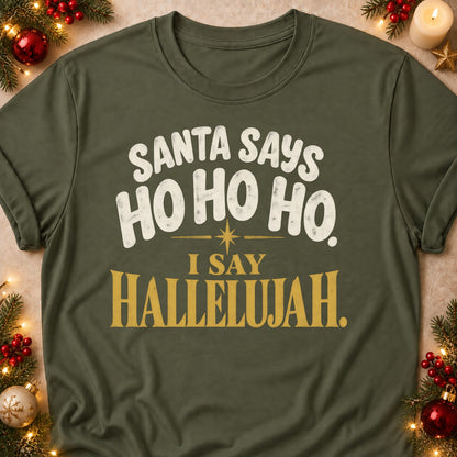 I Say Hallelujah faith T-shirt in Military Green, laid flat. [bb c=military-green r=flat]