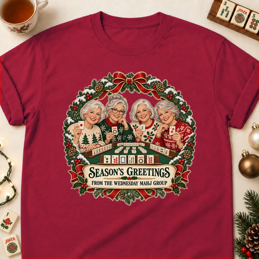 Season's Greetings From The Wednesday Mahj Group T-Shirt