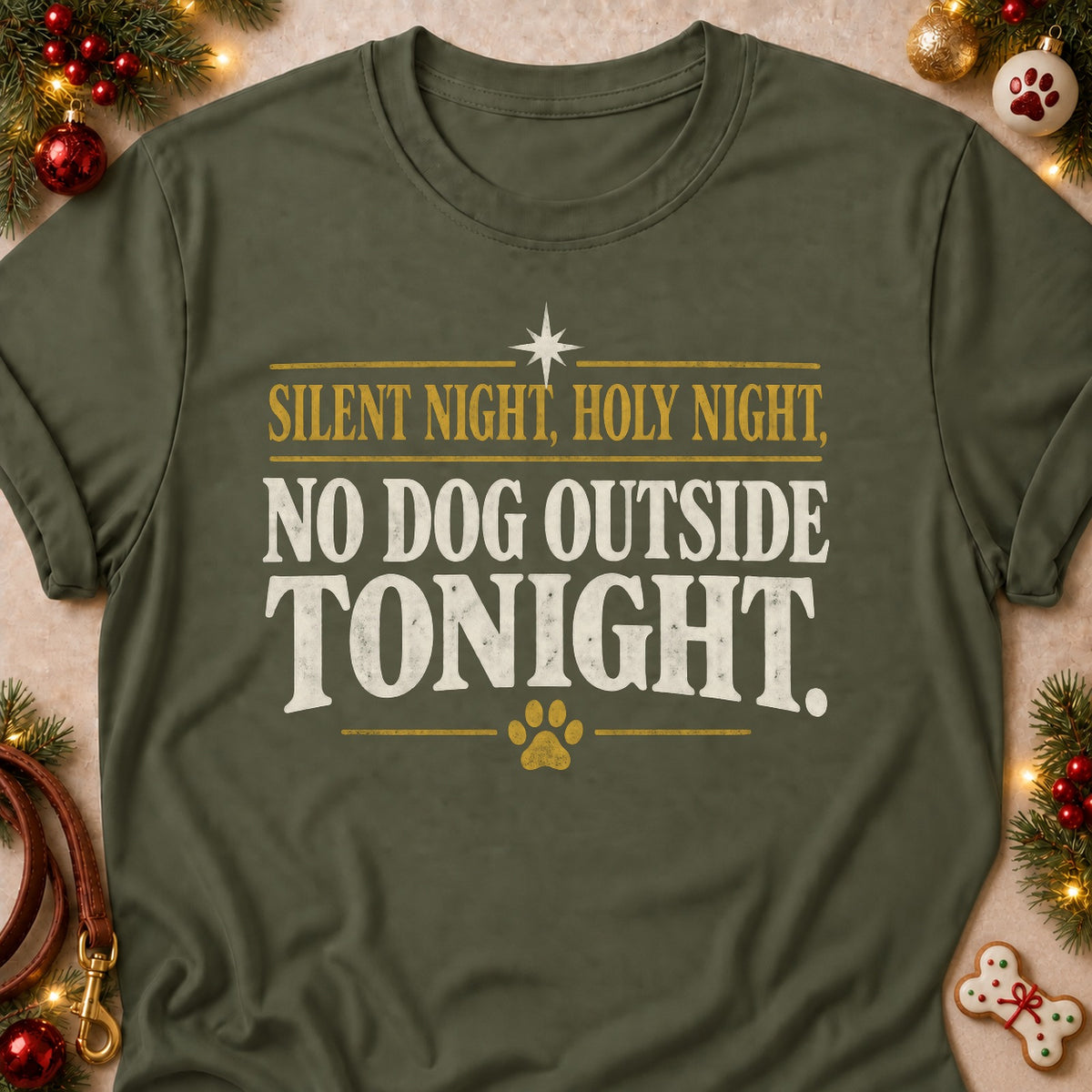 No Dog Outside Tonight dog mom T-shirt in Military Green, laid flat. [bb c=military-green r=flat]