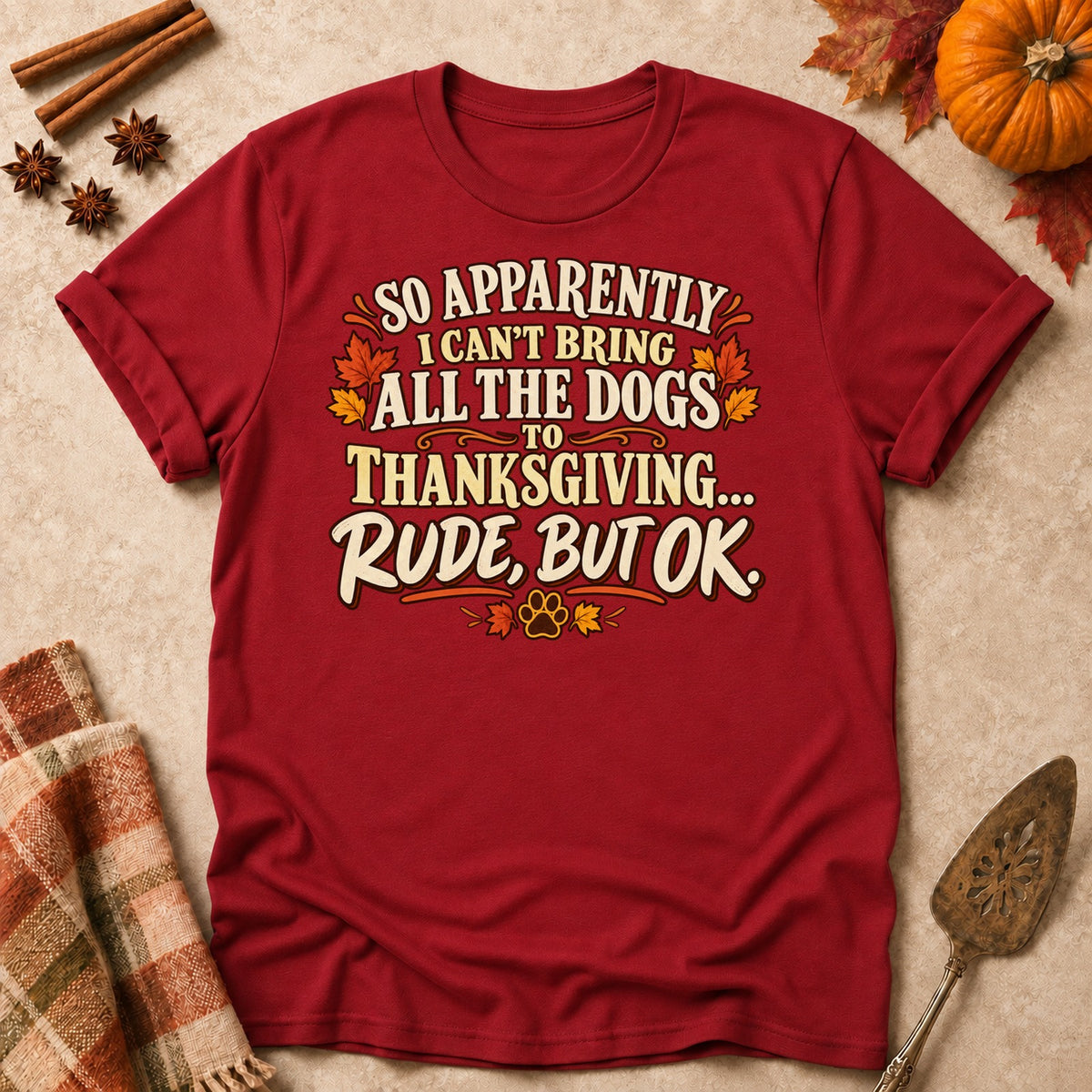 Rude, But OK dog mom T-shirt in Cardinal Red, laid flat. [bb c=cardinal-red r=flat]