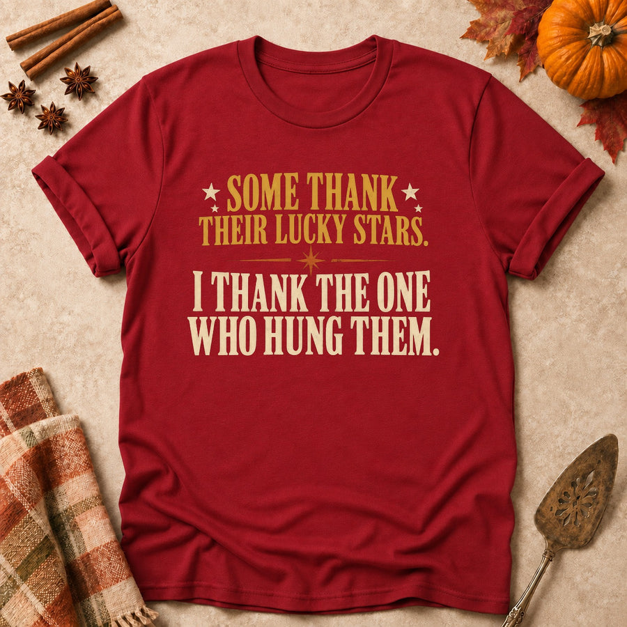 Some Thank Their Lucky Stars. I Thank The One Who Hung Them. Colored Print T-Shirt
