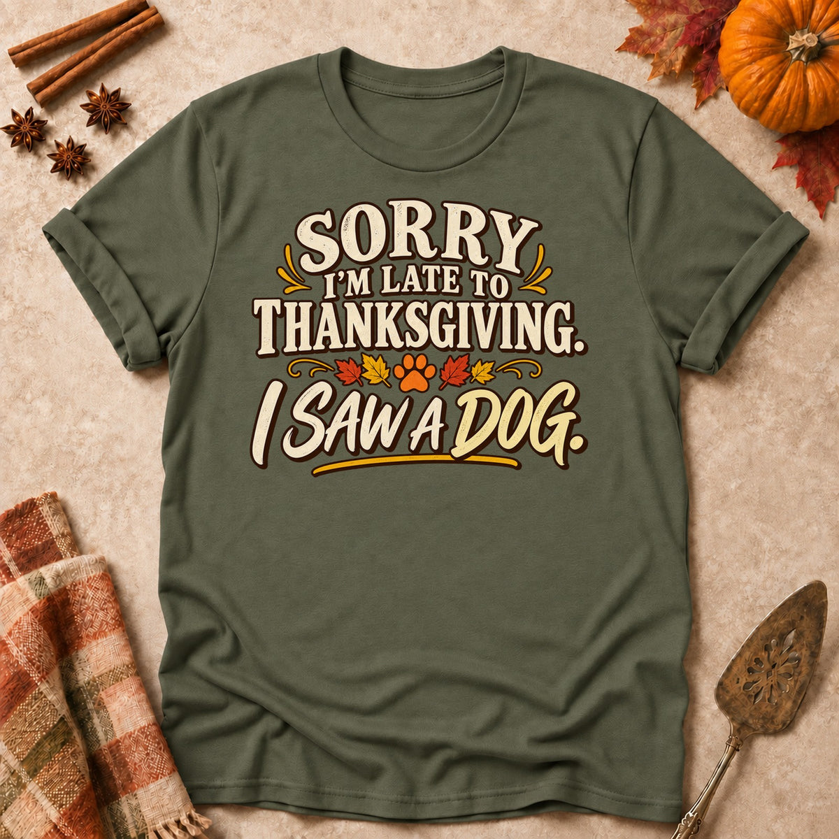 I Saw A Dog dog mom T-shirt in Military Green, laid flat. [bb c=military-green r=flat]
