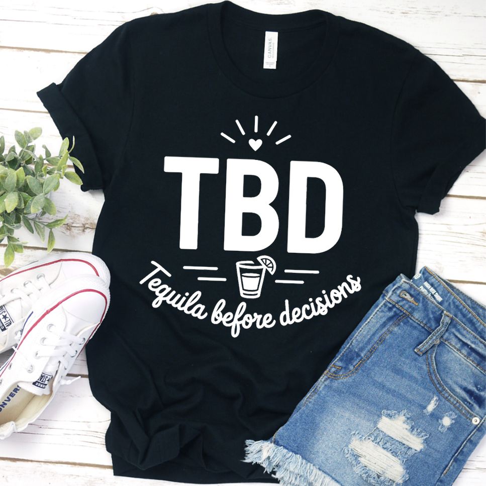 TBD Tequila Before Decisions T-Shirt - Black - Brooke & Belle