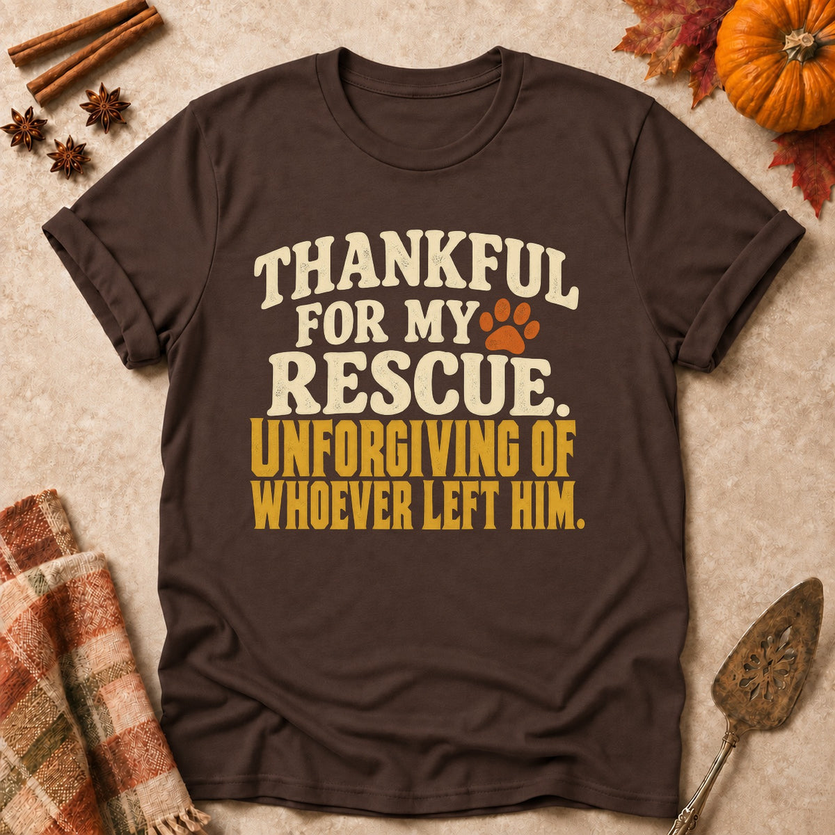 Unforgiving Of Whoever Left Him dog mom T-shirt in Dark Chocolate, laid flat. [bb c=dark-chocolate r=flat]
