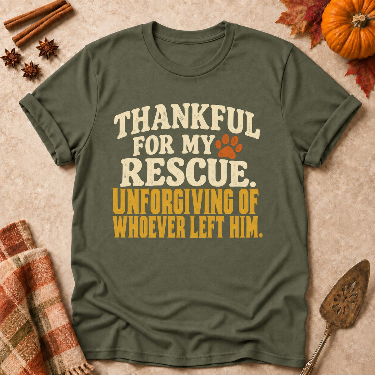 Unforgiving Of Whoever Left Him dog mom T-shirt in Military Green, laid flat. [bb c=military-green r=flat]