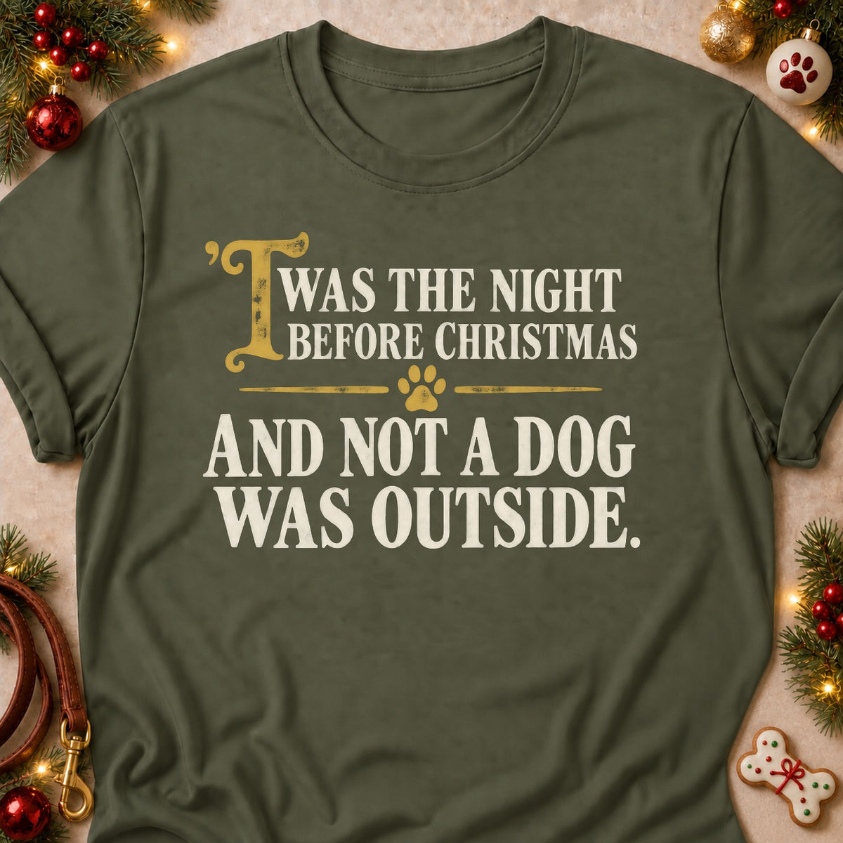 Not A Dog Was Outside dog mom T-shirt in Military Green, laid flat. [bb c=military-green r=flat]