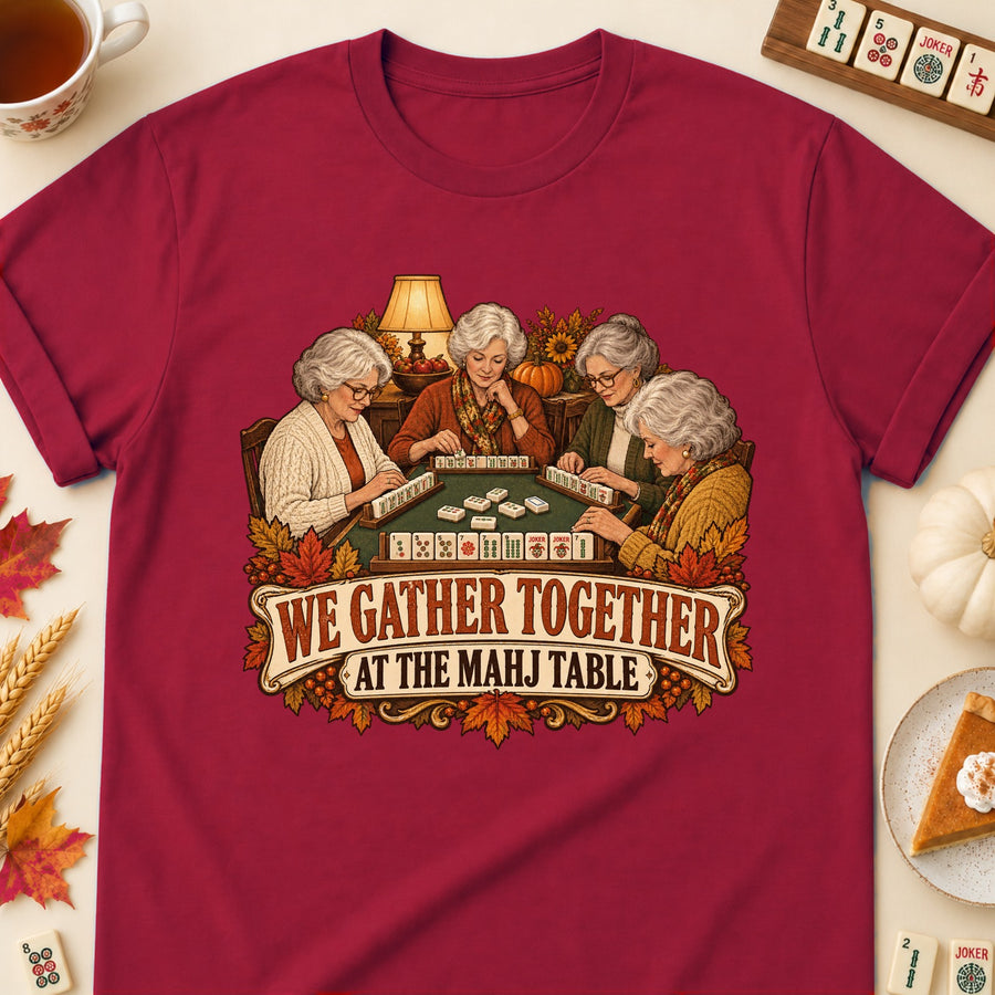 We Gather Together At The Mahj Table Mahjong T-Shirt
