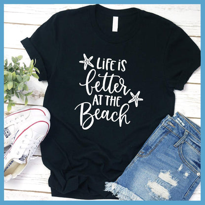 Life Is Better At the Beach T-Shirt Black - Graphic Life Is Better At The Beach T-Shirt with Starfish Design