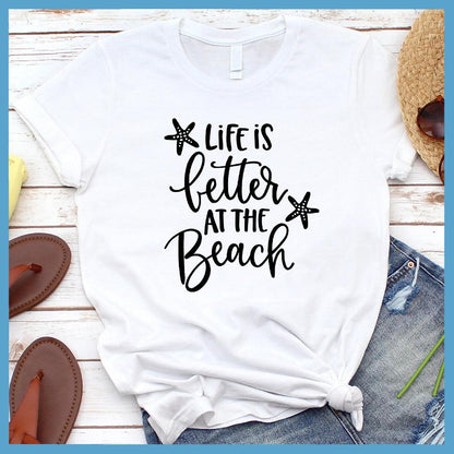Life Is Better At the Beach T-Shirt White - Graphic Life Is Better At The Beach T-Shirt with Starfish Design