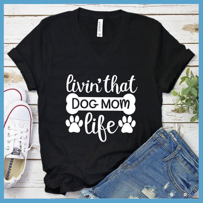 Livin' That Dog Mom Life V-neck