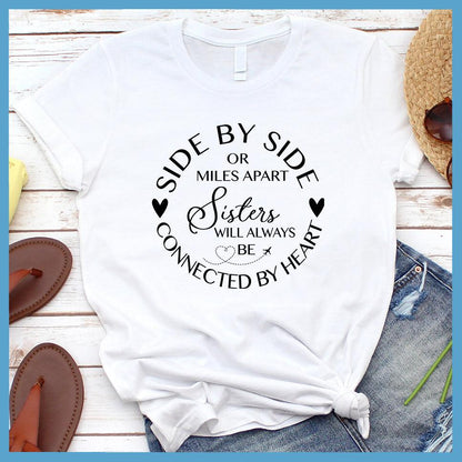 Side By Side T-Shirt White - Emotive graphic tee with sisterhood quote for expressing unbreakable bonds