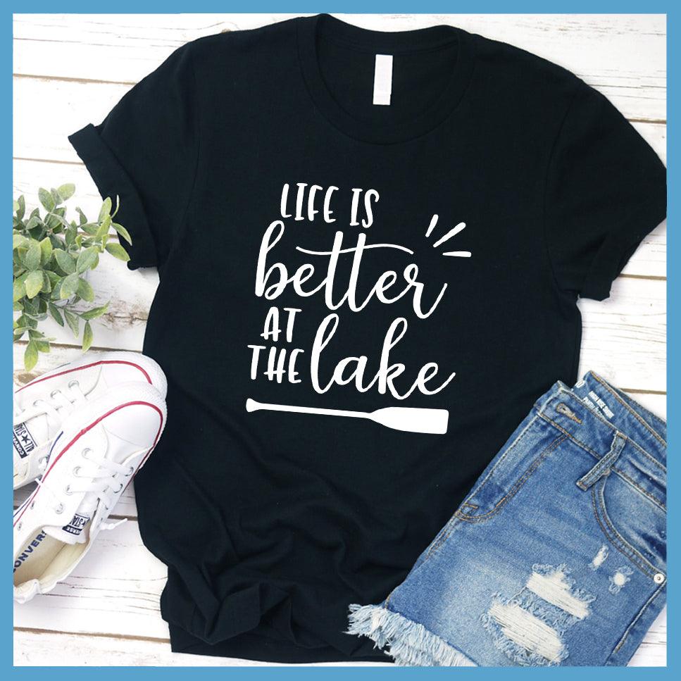 Life Is Better At The Lake Version 2 T-Shirt