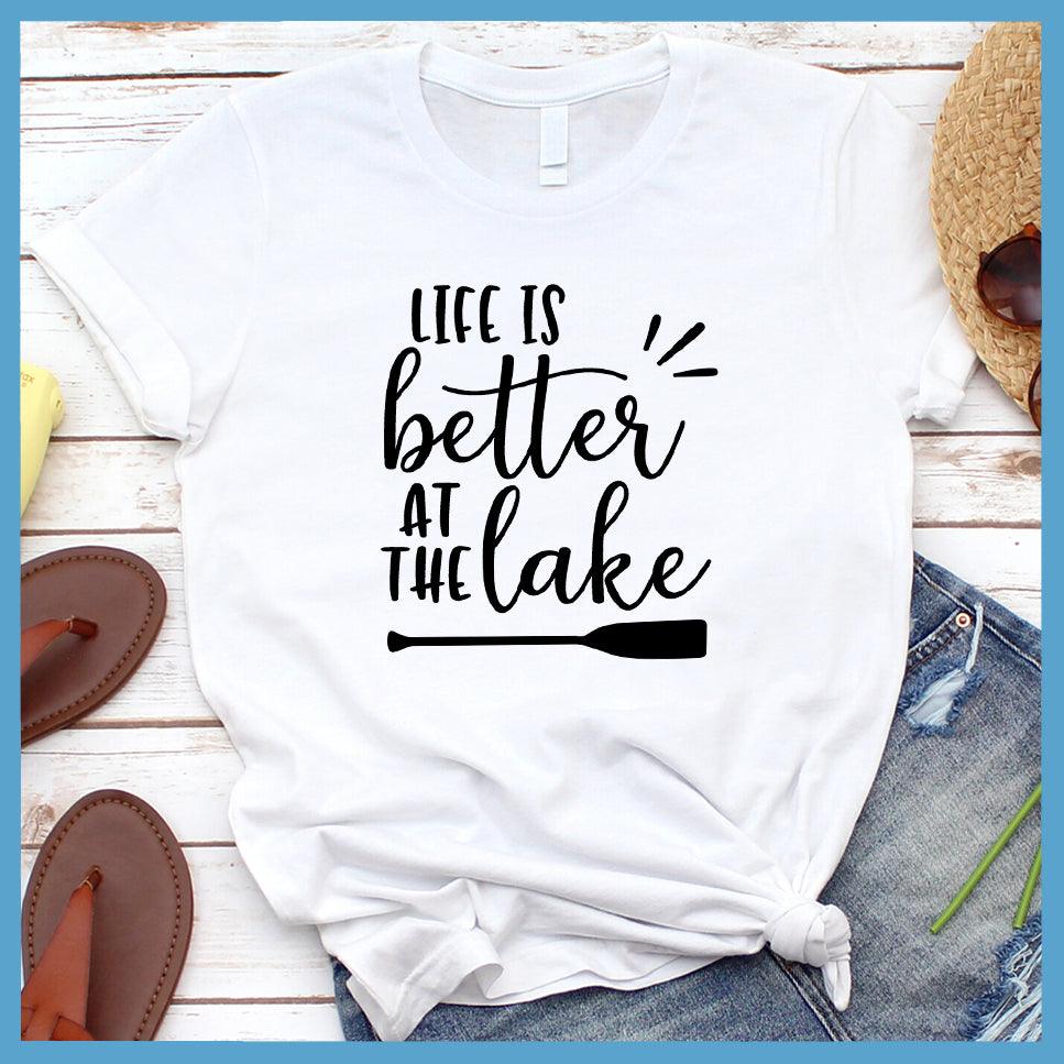 Life Is Better At The Lake Version 2 T-Shirt