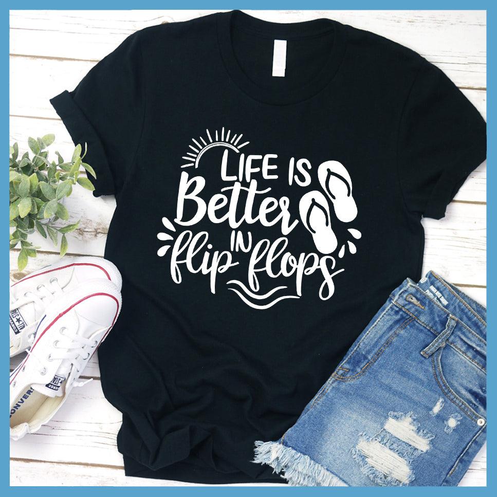 Life Is Better In Flip Flops Version 2 T-Shirt - Brooke & Belle