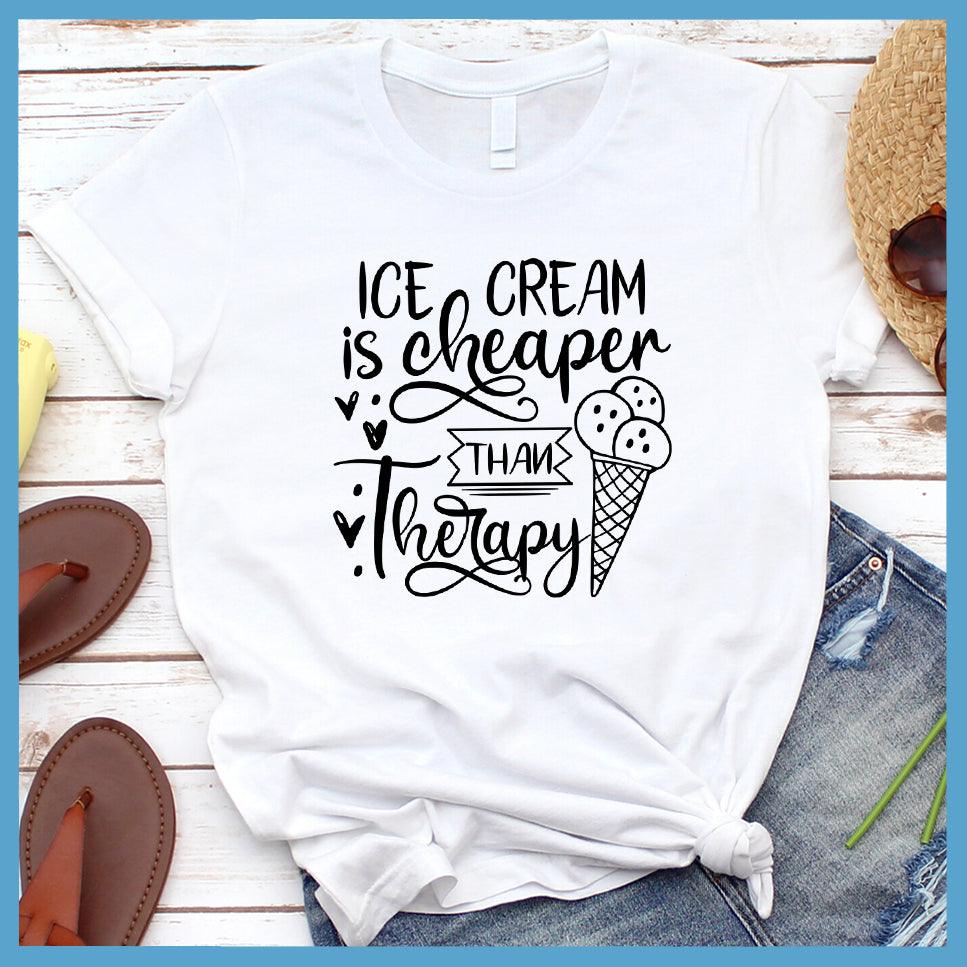 Ice Cream Is Cheaper Than Therapy T-Shirt - Brooke & Belle